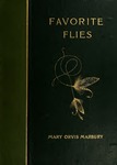 Favorite flies and their histories, with many replies from practical anglers to inquiries concerning how, when, and where to use them. by Marbury, Mary Orvis