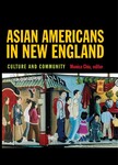 Asian Americans in New England: Culture and Community by Monica E. Chiu
